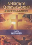 Picture of History of Christian Worship, A: Part 1 - The Word