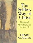Picture of The Selfless way of Christ : Downward mobility and the Spiritual Life
