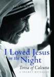 Picture of I loved Jesus in the Night: Teresa of Calcutta