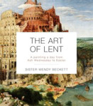 Picture of The Art of Lent : A painting a day from Ash Wednesday to Easter