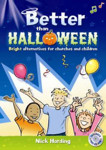 Picture of Better than Halloween: Bright alternatives for Churches and Children