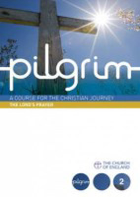 Picture of Pilgrim: The Lord's Prayer A Course for the Christian Journey