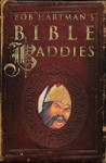 Picture of Bob Hartman's Bible Baddies : Bible stories as they've never been told before