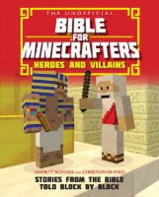 Picture of The Unofficial Bible for Minecrafters: Heroes and Villains