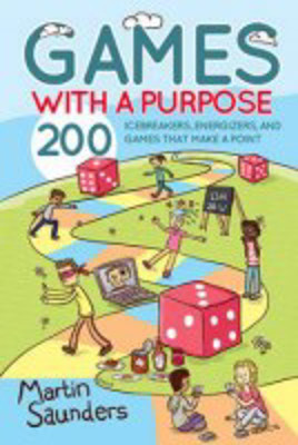 Picture of Games with a Purpose: 200 icebreakers, energizers, and games that make a point