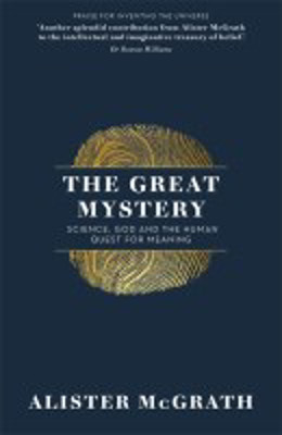 Picture of The Great Mystery: Science, God and the human quest for meaning.