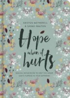 Picture of Hope When It Hurts: Biblical reflections to help you grasp God's purpose in your suffering