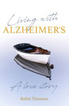 Picture of Living With Alzheimer's: A love story