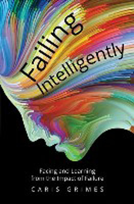 Picture of Failing Intelligently: Facing and learning from the impact of failure