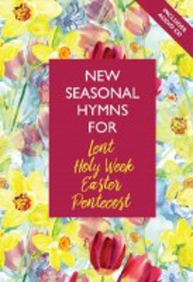 Picture of New Seasonal Hymns for Lent, Holy Week, Easter & Pentecost