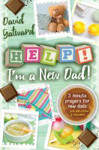 Picture of Help! I'm a New Dad! : 3 minute prayers for new dads - just add coffee and chocolate!