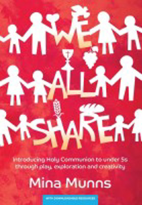 Picture of We All Share: Introducing Holy Communion to under 5s through play, exploration and creativity