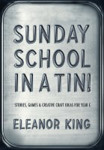 Picture of Sunday School in a Tin: Stories, games & creative ideas for Year C