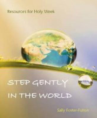Picture of Step Gently in the World: Holy week