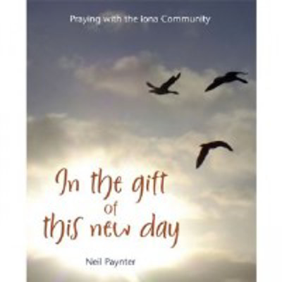 Picture of In The Gift of This New Day : Praying with the Iona Community