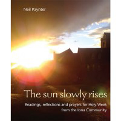 Picture of The Sun slowly rises: Readings, reflections & prayers for Holy Week
