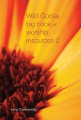 Picture of Big Book of Worship Resources 2: Wild Goose