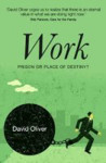 Picture of Work: Prison or place of destiny?