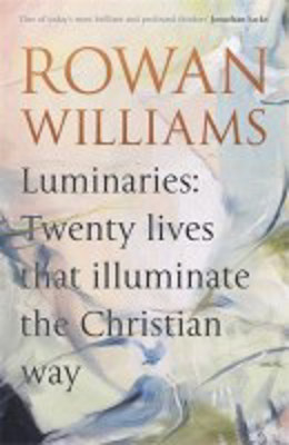 Picture of Luminaries: Twenty lives that illuminate the Christian way