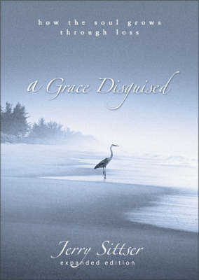 Picture of A Grace Disguised: How the soul grows through loss.