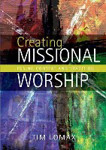 Picture of Creating Missional Worship: Fusing context & tradition