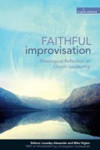 Picture of Faithful improvisation? Theological reflections on church leadership