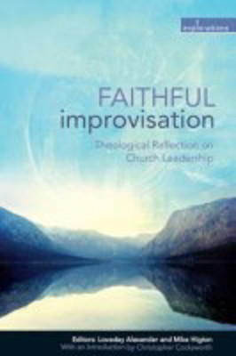 Picture of Faithful improvisation? Theological reflections on church leadership