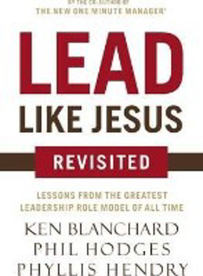 Picture of Lead Like Jesus (Revisited): Lessons from the greatest leadership role model of all time