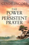 Picture of The Power of Persistent Prayer: Praying with greater purpose and passion