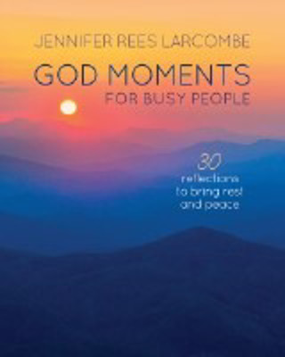 Picture of God Moments For Busy People: 30 reflections to bring rest and peace