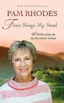 Picture of Then Sings My Soul :  40 Reflections on my favourite hymns