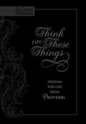 Picture of Think on These Things : Wisdom for Life from Proverbs