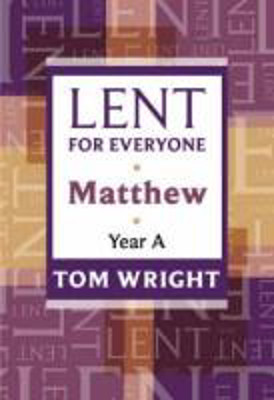 Picture of Lent for everyone: Matthew year A by Tom Wright