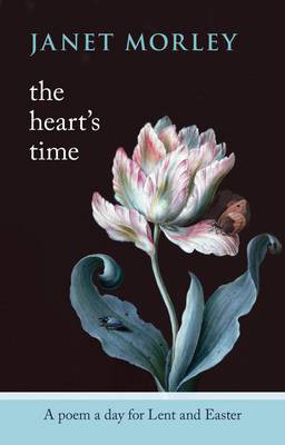 Picture of The Heart's Time :A  Poem a day for Lent & Easter