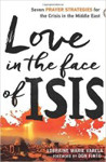 Picture of Love in the Face of ISIS: Seven prayer strategies for the Crisis in the Middle East