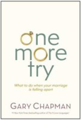 Picture of One more try: What to do when your marriage is falling apart