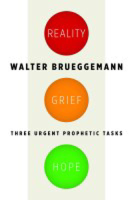 Picture of Reality, Grief, Hope:Three urgent prophetic tasks