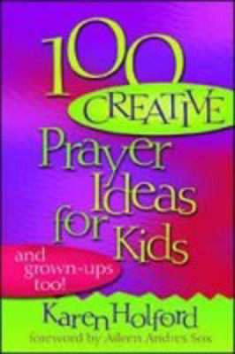 Picture of 100 Creative prayer ideas for kids ( And Grown-Ups too!!