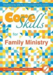 Picture of Core skills for Family Ministry:Developing key skills for church-based family ministry