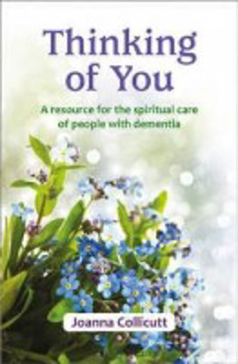 Picture of Thinking of You: A resource for the spiritual care of people with dimentian