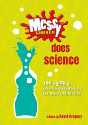 Picture of Messy Church does Science: 100 sizzling science-based ideas
