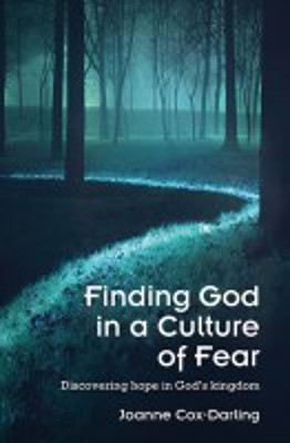 Picture of Finding God in a Culture of Fear: Discovering hope in God's kingdom