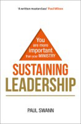 Picture of Sustaining Leadership : You are more important than your Ministry