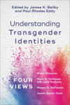 Picture of Understanding Transgender Identities: Four Views