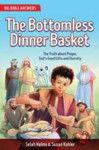 Picture of The Bottomless Dinner Basket : The Truth about Prayer, God's Good Gifts, and Eternity