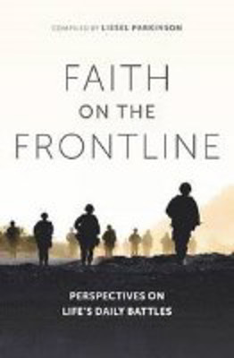 Picture of Faith on the Frontline: perspectives on life's daily battles.