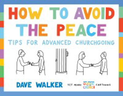 Picture of How to Avoid the Peace : Tips for advanced churchgoing
