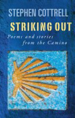 Picture of Striking Out: Poems & Stories from the Camino