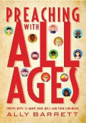 Picture of Preaching with All Ages: Twelve ways to grow your skills and your confidence
