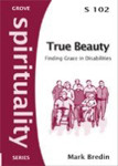 Picture of True Beauty: Finding Grace in disabilities. (Spirituality)